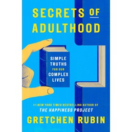 Secrets of Adulthood: Simple Truths for Our Complex Lives