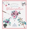 Watercolor – Fabelhafte Blütenwelten: 20 fantasievolle Blumen-Motive mit Aquarell Schritt