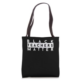 Black Teachers Matter Support Black Teachers Black Owned Tote Bag