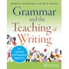 Grammar and the Teaching of Writing: An Updated and Integrated