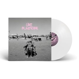 Like Plasticine (White Vinyl) [VINYL]