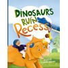 Dinosaurs Ruin Recess