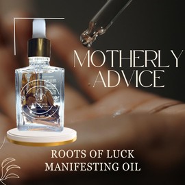 Motherly Advice: Roots of Luck Manifesting Oil- by Dani's Karma