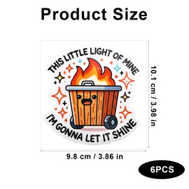 6pcs Funny Dumpster Fire Sticker, This Little Light of Mine I'm Gonna Let It Shine Emotional Positive Waterproof PVC Labels Mental Awareness Motivation Inspiration Decal for Cars Laptops Cups Phones