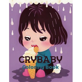 A Cute Crybaby Coloring Book for Kids: Featuring Sad Dolls, Vintage Aesthetic, and Kawaii Baby Illustrations for Creative Fun!
