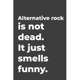 Alternative rock Is Not Dead: Blank lined music journal perfect for music teachers or music lovers gift.