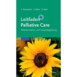Leitfaden Palliative Care: Palliativmedizin und Hospizbegleitung