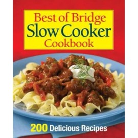 Best of Bridge Slow Cooker Cookbook: 200 Delicious Recipes (The Bes - VERY GOOD