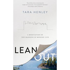 Lean Out: A Meditation on the Madness of Modern Life