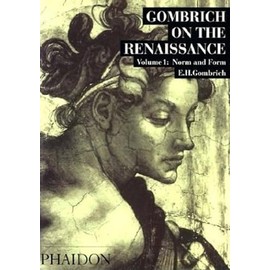 Gombrich on the Renaissance: Norm and Form, Volume 1