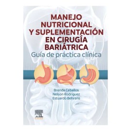 Manejo Nutricional Y Suplementación En Cirugía Bariátrica, De Ceballos González. Brenda., Vol. 1. Editorial Elsevier, Tapa Blanda, Edición 1 En Español, 2024