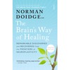 The Brain's Way of Healing: Remarkable Discoveries and Recoveries from
