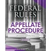 Federal Rules Of Appellate Procedure (2017 Edition): With Advisory Committe...