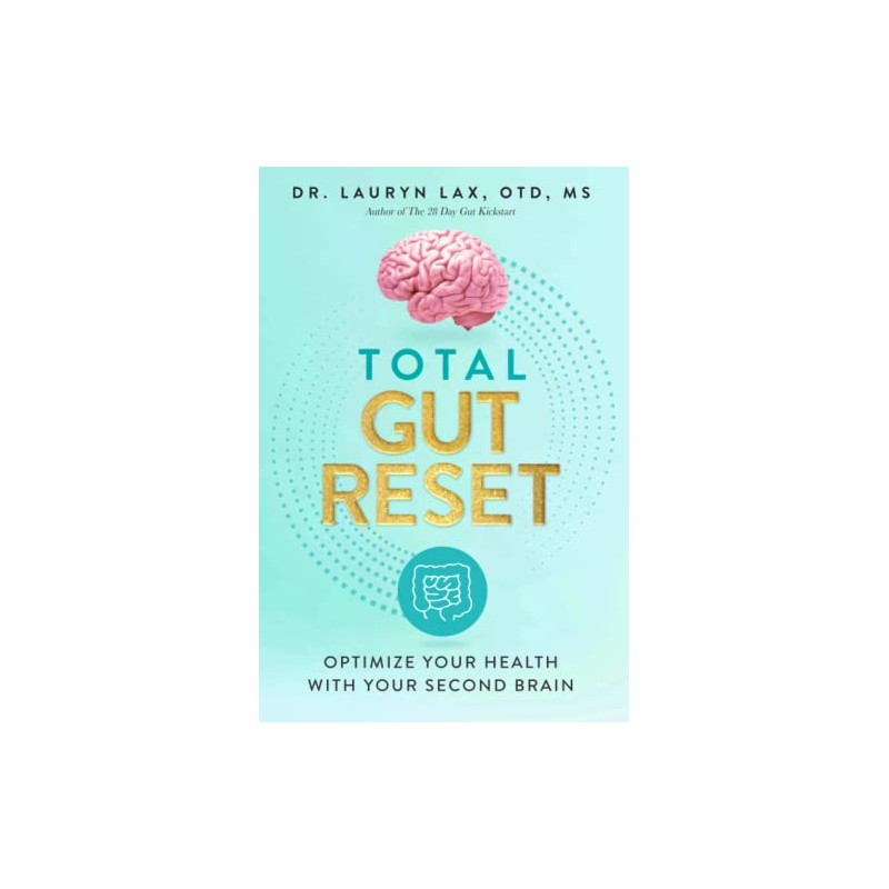 Total Gut Reset: Optimize Your Health With Your Second Brain