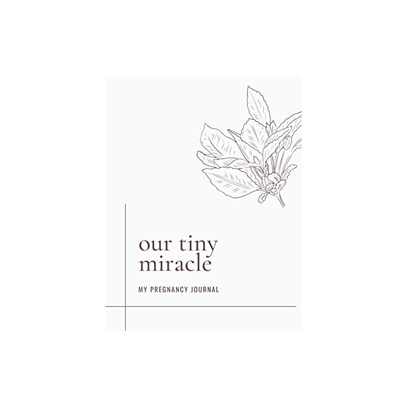 My Pregnancy Journal - Our Tiny Miracle: Keepsake 40 Week