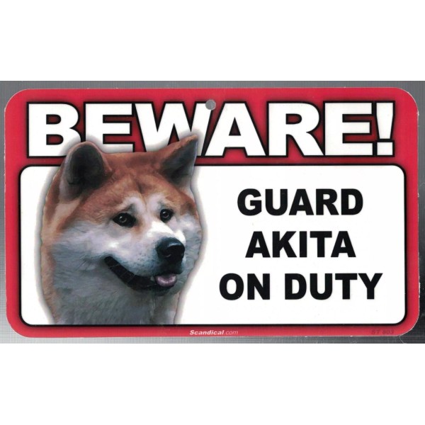SCANDICAL BEWARE GUARD AKITA DOG ON DUTY 5" X 8"
