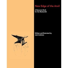 New Edge of the Anvil: A Resource Book for the Blacksmith