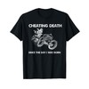 Cool Cheating Death Since The Day I Was Born T-Shirt