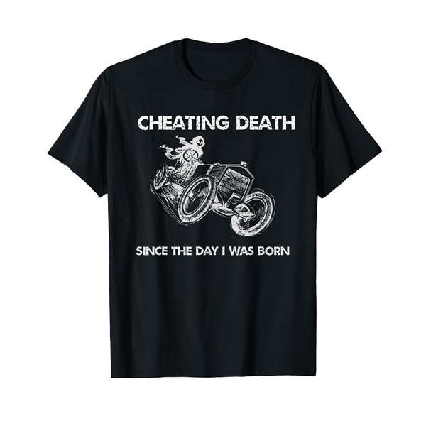 Cool Cheating Death Since The Day I Was Born T-Shirt