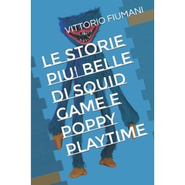 LE STORIE PIU' BELLE DI SQUID GAME E POPPY PLAYTIME