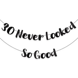 30th Birthday Decorations for Him Her 30th Birthday Banner Sign 30 Never Looked So Good Black Glitter Sign Decorations for Men Women Gifts for Women Men