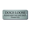 Maggie-mais DOGS LOOSE PLEASE KEEP THE GATE SHUT SIGN .PLAQUE/SIGN