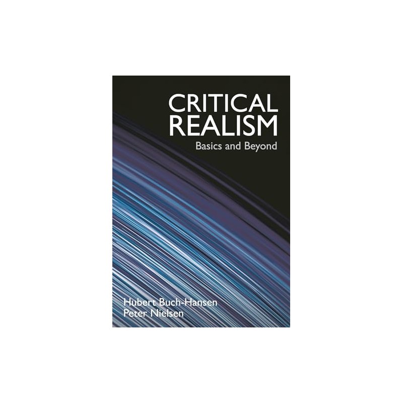 Critical Realism: Basics and Beyond