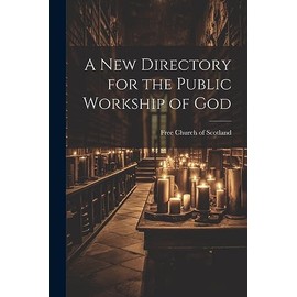 A New Directory for the Public Workship of God