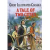 Tale of Two Cities (Great Illustrated Classics)