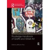 Routledge Handbook of Graffiti and Street Art (Routledge International Handbooks)