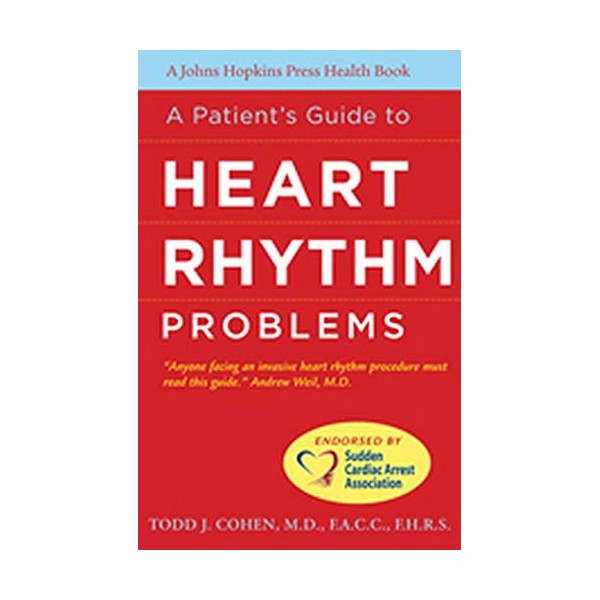 A Patient's Guide to Heart Rhythm Problems (A Johns Hopkins