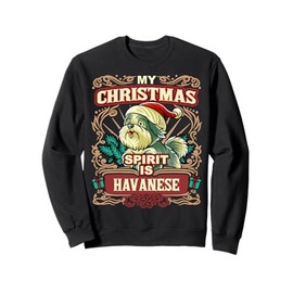 Havanese My Christmas Spirit Dog Santa Claus Elf Reindeer Sweatshirt
