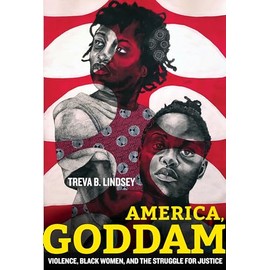 America, Goddam: Violence, Black Women, and the Struggle for Justice