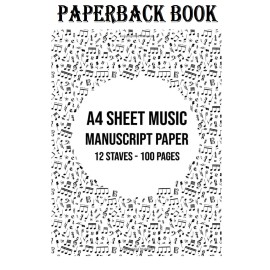Music Manuscript Paper A4: 12 Stave / Staff Manuscript Pad | 100 Page Sheet ,