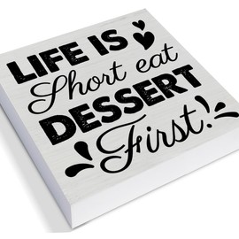 Humorous Kitchen Dessert Decorative Wooden Box Sign Life is Short Eat Dessert First Wood Block Plaque Decor Farmhouse Home Kitchen Shelf or Wall Display 5x5 Inches