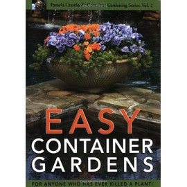 Easy Container Gardens (Pamela Crawford's Container Gardening, Vol.2)