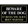 Beware of the Dog It Bites You Have Been Warned