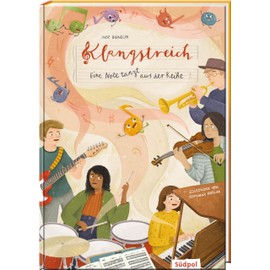 Klangstreich – Eine Note tanzt aus der Reihe: Eine spannende Reise durch die Welt der Musik mit zahlreichen Hörbeispielen für Kinder von 6 - 10 Jahren (Erzählendes Sachbilderbuch)