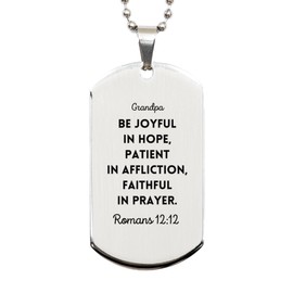 Generic Bible Verse Gifts for Grandpa, Romans 12:12, Be Joyful in Hope. Religious Silver Dog Tag for Grandpa. Unique Christian Gift