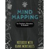 Mind Mapping for Teachers, Educators & Students:: Notebook with Blank