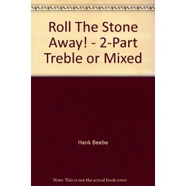 Roll The Stone Away! - 2-Part Treble or Mixed