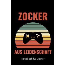 ZOCKER AUS LEIDENSCHAFT NOTIZBUCH FÜR GAMER: A5 Notizbuch BLANKO | Gaming Buch | Geschenke für Zocker | Kleine Geschenke für Männer | Computer Gadgets | Lustige Geschenkidee für Teenager Nerds