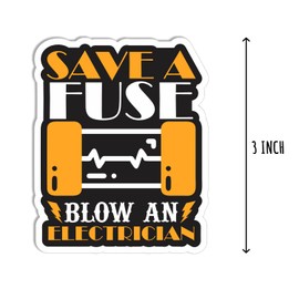 3Pcs - Save A Fuse Blow an Electrician Sticker - Lineman Saying Sticker - Helmet Sticker - Hard Hat Sticker - Water Bottle Toolbox Sticker