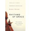 Rhythms of Grace: Discovering Godâs Tempo for Your Life