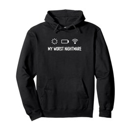 My Worst Nightmare Funny Tech Humor for Gadget Lovers Pullover Hoodie