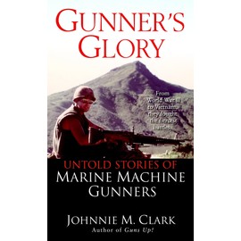 Gunner's Glory: Untold Stories of Marine Machine Gunners