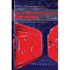 The Alt.Cyberpunk.Chatsubo Anthology: Literary virtual reality in a high-tech low-life hangout