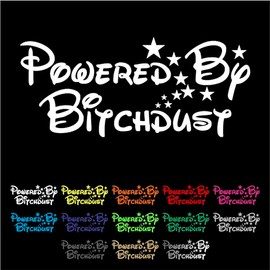 Powered by Bitchdust Decal Sticker - Diva, Vinyl, Car, Truck, SUV, RV, Window - Multiple Sizes and Colors - Die Cut No Background (8" Wide)