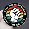 2 Pcs Keep the Immigrants Deport the Racists Pins, Anti-Deportation