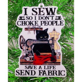Generic Sewing Cat Ornament - I Sew so I Don't Choke People, Save Lives Send Fabric Christmas Ornament